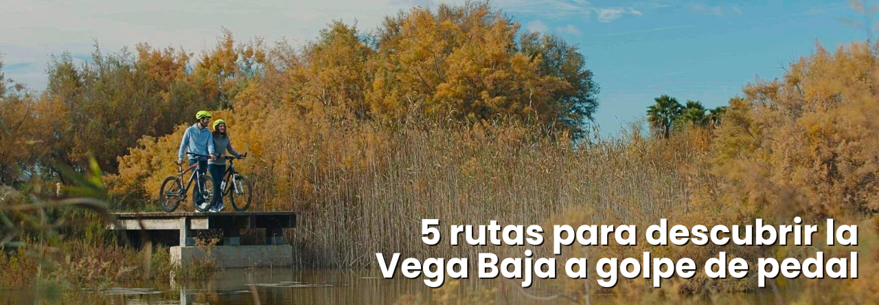 banner - 5 rutas descubrir vega baja